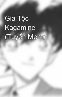 Gia Tộc Kagamine (Tuyển Mem)