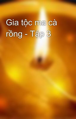 Gia tộc ma cà rồng - Tập 3