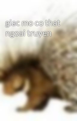 giac mo co that ngoai truyen