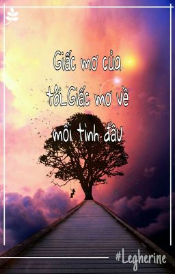 Giấc mơ của tôi_giấc mơ về mối tình đầu