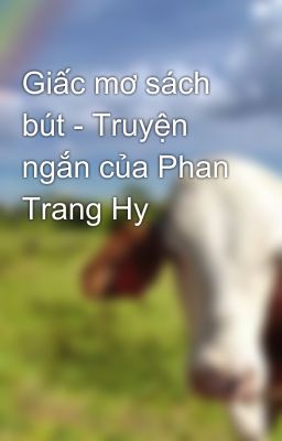 Giấc mơ sách bút - Truyện ngắn của Phan Trang Hy