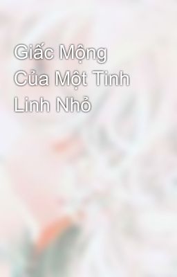 Giấc Mộng Của Một Tinh Linh Nhỏ