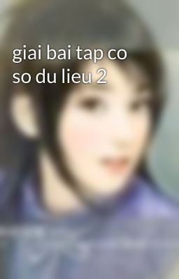 giai bai tap co so du lieu 2