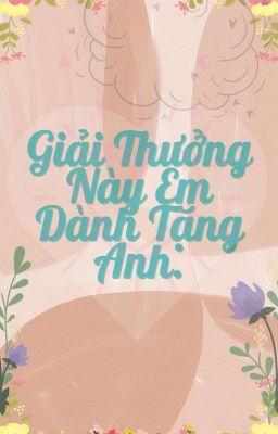 Giải Thưởng Này Em Dành Tặng Anh - Thị Nụ