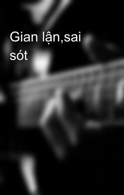 Gian lận,sai sót