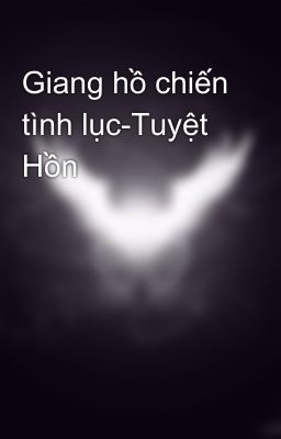 Giang hồ chiến tình lục-Tuyệt Hồn