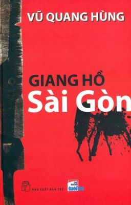 Giang hồ Sài Gòn - Vũ Quang Hùng