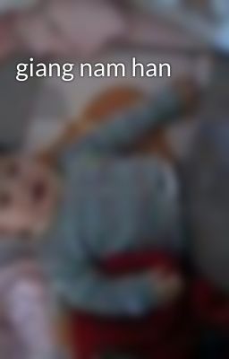 giang nam han