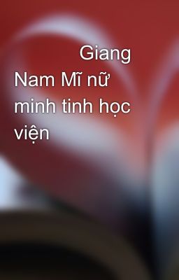             Giang Nam Mĩ nữ minh tinh học viện