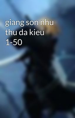 giang son nhu thu da kieu 1-50