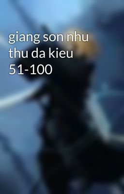 giang son nhu thu da kieu 51-100