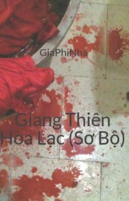 Giang Thiên Hoa Lạc (Sơ Bộ)