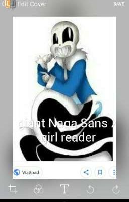 giant Naga Sans X girl reader