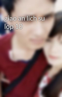 giao an lich su lop 10