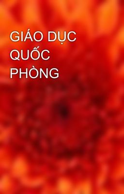 GIÁO DỤC QUỐC PHÒNG