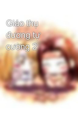 Giáo thụ đương tự cường 2