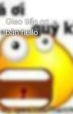 Giao tiếp cơ bản hello