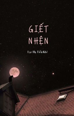 Giết nhện - Nguyệt Hạ Tiểu Khê