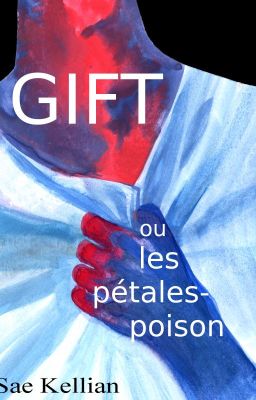 GIFT, ou les pétales-poison