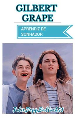  Gilbert Grape: Aprendiz De Sonhador  