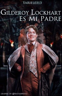 Gilderoy Lockhart es mi padre (Harry Potter)[Editando]