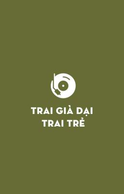 gillfamous | trai già dại trai trẻ