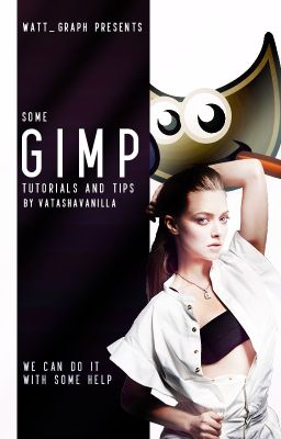 Gimp Tips and Tutorials 🔸VatashaVanillia