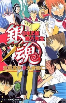 [Gintama] Trường học toàn là 1 lũ điên