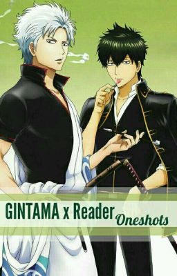 Gintama X Reader Oneshot