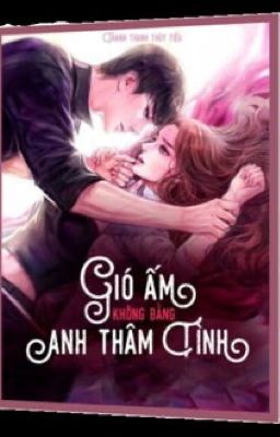 Gió ấm không bằng anh thâm 3