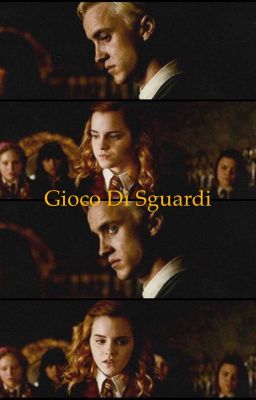 Gioco di sguardi #1 (Dramione)