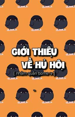 Giới Thiệu Về Hủ Hội [ Tuyển ]