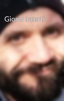 Giorni incerti