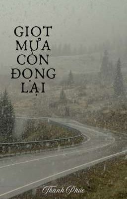 GIỌT MƯA CÒN ĐỌNG LẠI