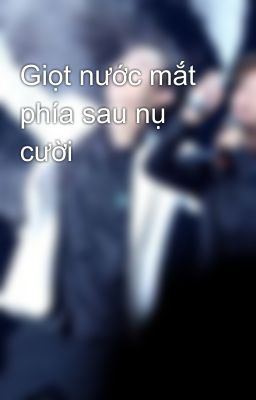 Giọt nước mắt phía sau nụ cười