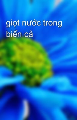 giọt nước trong biển cả