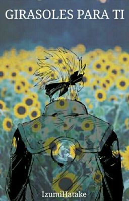 Girasoles para ti  [KakaIru]