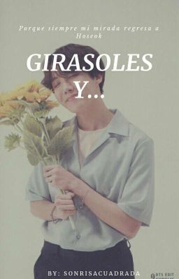 Girasoles Y.. 🌻 Vhope 