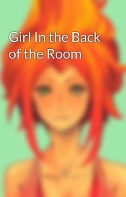 Girl In the Back of the Room