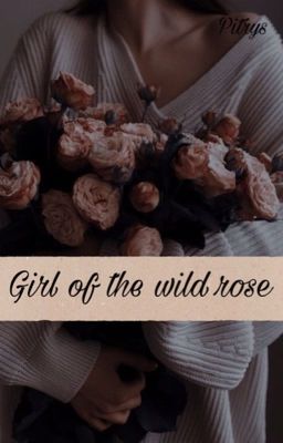 Girl of the wild rose 3 [Short Story] ✔