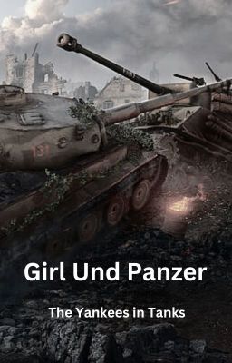 Girl und Panzer: The Yankee's in Tank