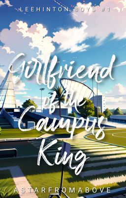 Girlfriend of the Campus King (Leehinton Boys #1)