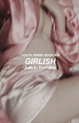 Girlish [Youth Series ~ Book #18]