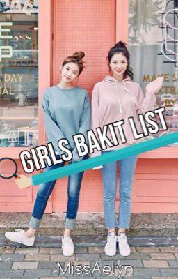 Girls Bakit List 