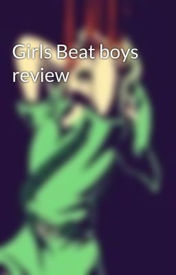 Girls Beat boys review