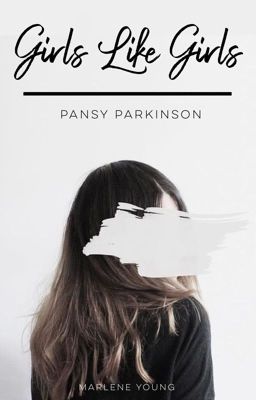 Girls Like Girls | pansy parkinson