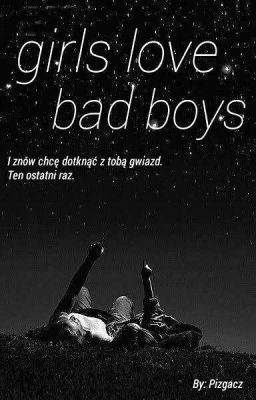 Girls Love Bad Boys