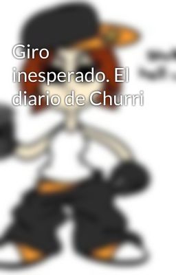 Giro inesperado. El diario de Churri 