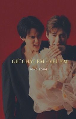 Giữ chặt em - Yêu em