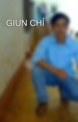 GIUN CHỈ